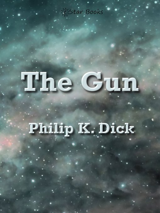 Title details for The Gun by Philip K. Dick - Available